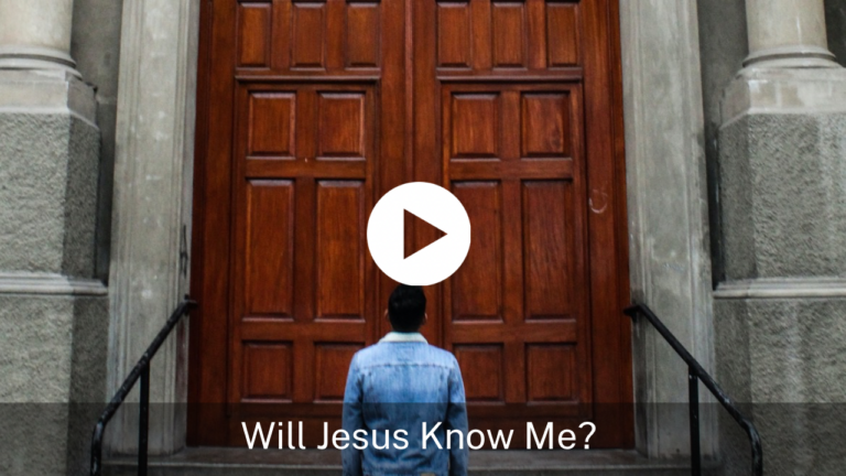 Will Jesus Know Me?