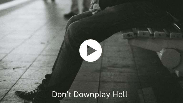 Don’t Downplay Hell