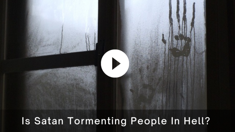 Is Satan Tormenting People In Hell?