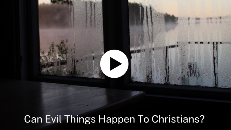 Can Evil Things Happen To Christians?