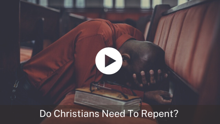Do Christians Need To Repent?