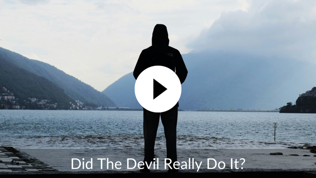 Did The Devil Really Do It?