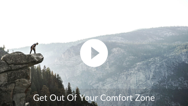 Get Out Of Your Comfort Zone