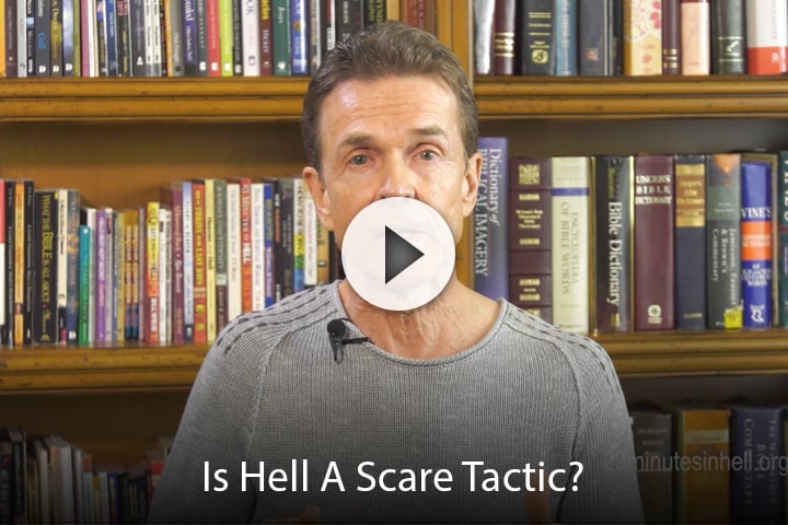 Is Hell A Scare Tactic?