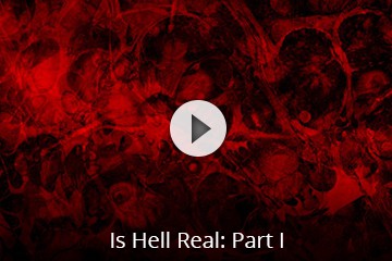 Is Hell Real – Part I