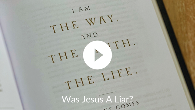 Was Jesus A Liar?