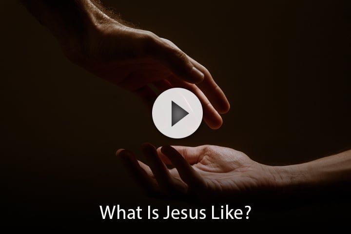 What Is Jesus Like?