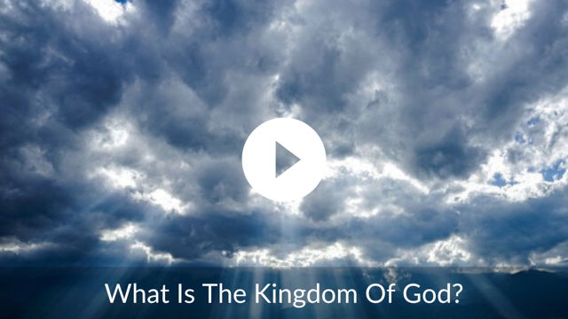 What is The Kingdom Of God?