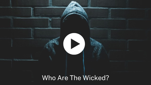 Who Are The Wicked?
