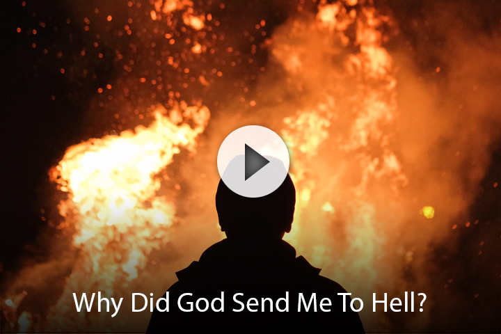 Why Did God Send Me To Hell?