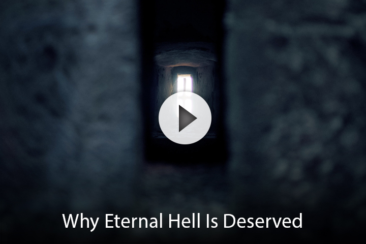 Why Eternal Hell Is Deserved