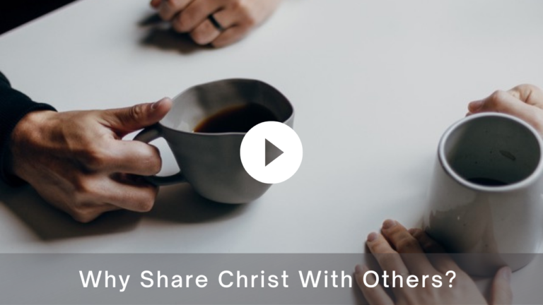 Why Share Christ With Others?