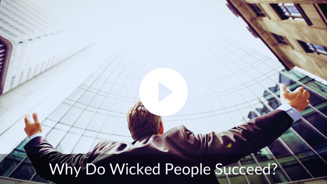 Why Do Wicked People Succeed?