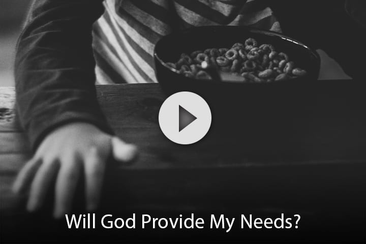 Will God Provide My Needs?