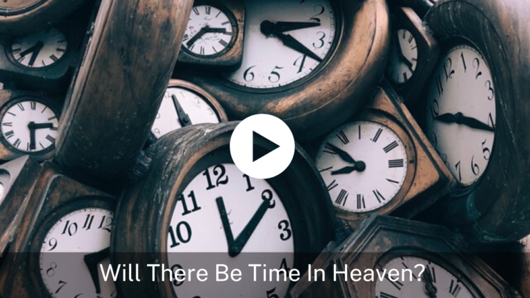 Will There Be Time In Heaven?