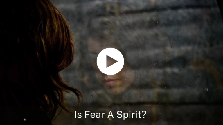 Is Fear A Spirit?