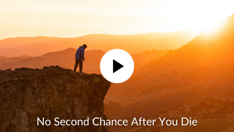 No Second Chance After You Die