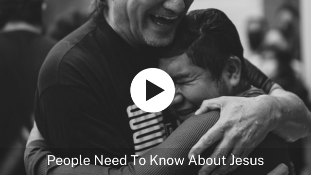 People Need To Know About Jesus