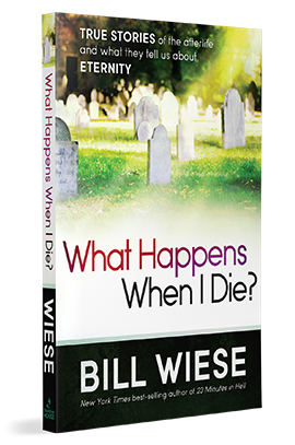 Bill Wiese What Happens When I Die?